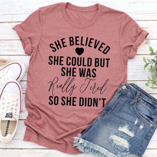 She Believed She Could T-Shirt