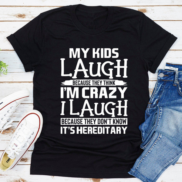 My Kids Laugh Because They Think I'm Crazy