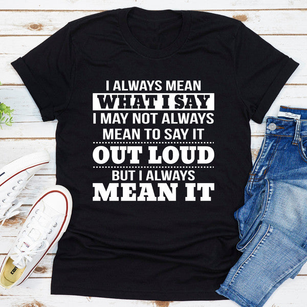 I Always Mean What I Say