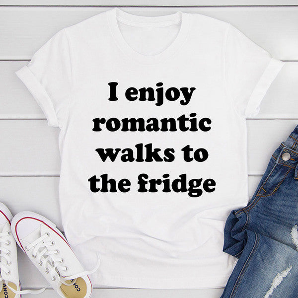 I Enjoy Romantic Walks To The Fridge Tee