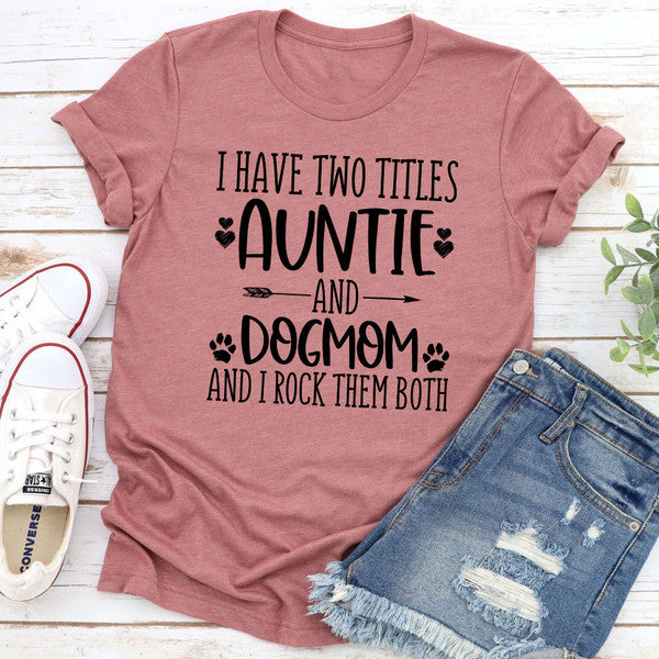 Auntie & Dogmom T-Shirt
