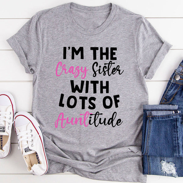 I'm The Crazy Sister T-Shirt