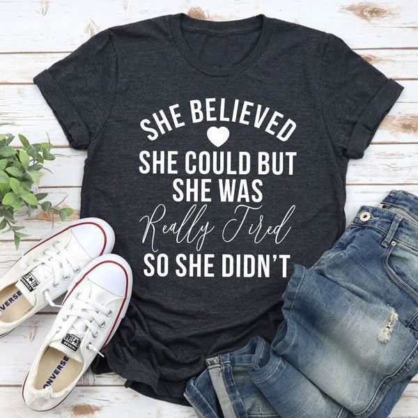 She Believed She Could T-Shirt