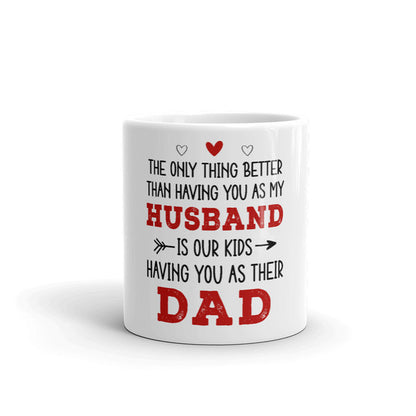 The Only Thing Better Than Having You As My Husband Coffee Mug