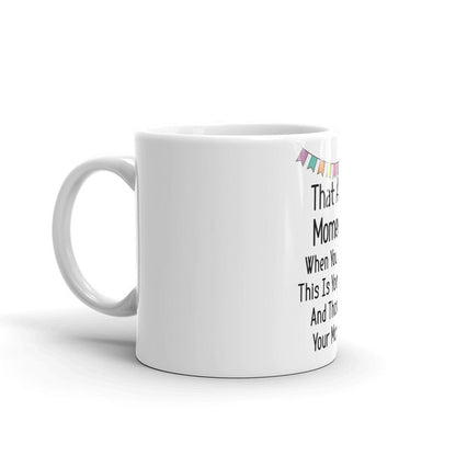 That Awful Moment When You Realize This Is Your Circus And Those Are Your Monkeys Coffee Mug