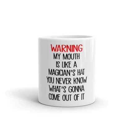 WARNING My Mouth Is Like A Magician's Hat Coffee Mug
