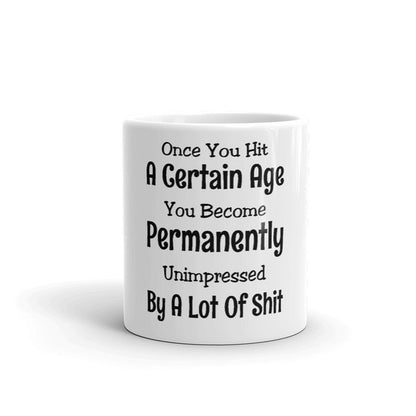 Once You Hit A Certain Age Coffee Mug
