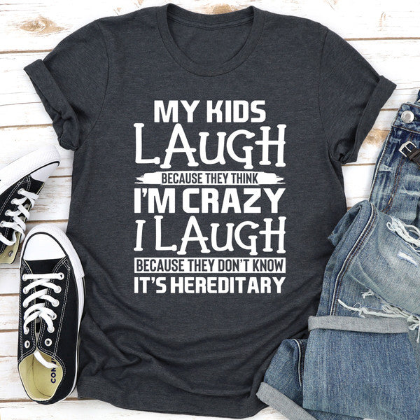 My Kids Laugh Because They Think I'm Crazy