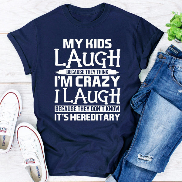 My Kids Laugh Because They Think I'm Crazy