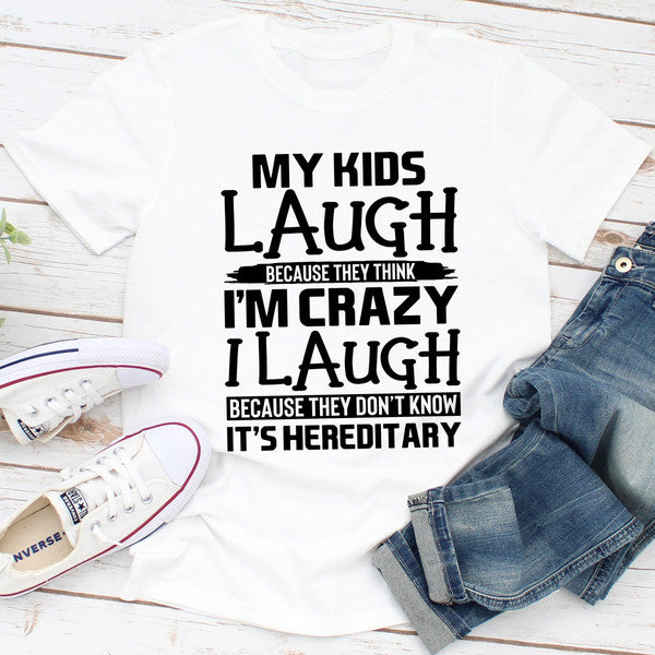 My Kids Laugh Because They Think I'm Crazy