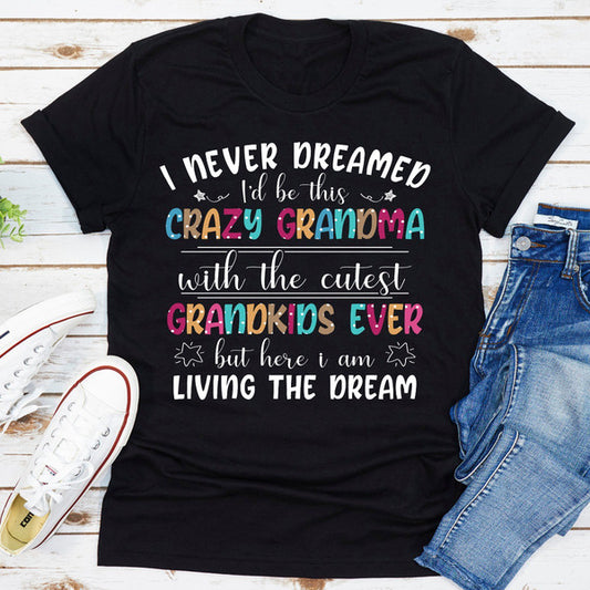I Never Dreamed I'd Be This Crazy Grandma