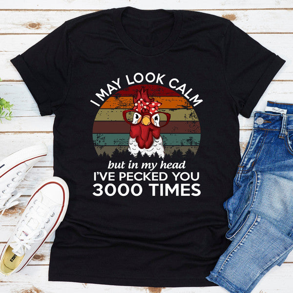 I May Look Calm But In My Head I've Pecked You 3000 Times