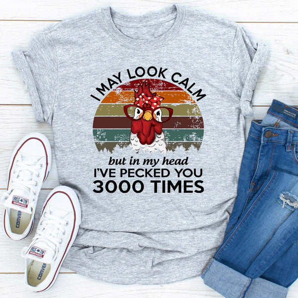I May Look Calm But In My Head I've Pecked You 3000 Times
