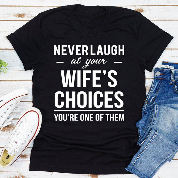 Never Laugh At Your Wife's Choices.