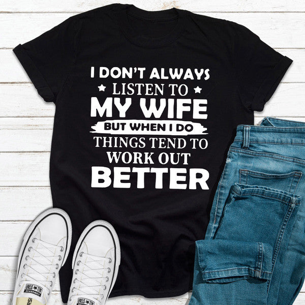 I Don't Always Listen To My Wife