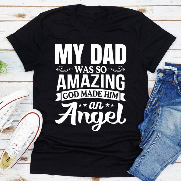 My Dad Was So Amazing God Made Him An Angel
