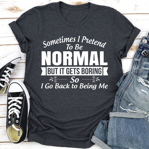 Sometimes I Pretend To Be Normal