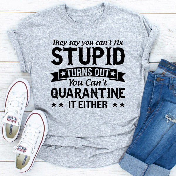 They Say You Can't Fix Stupid