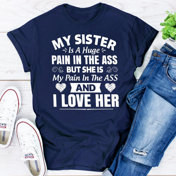 My Sister Is A Huge Pain In The Ass