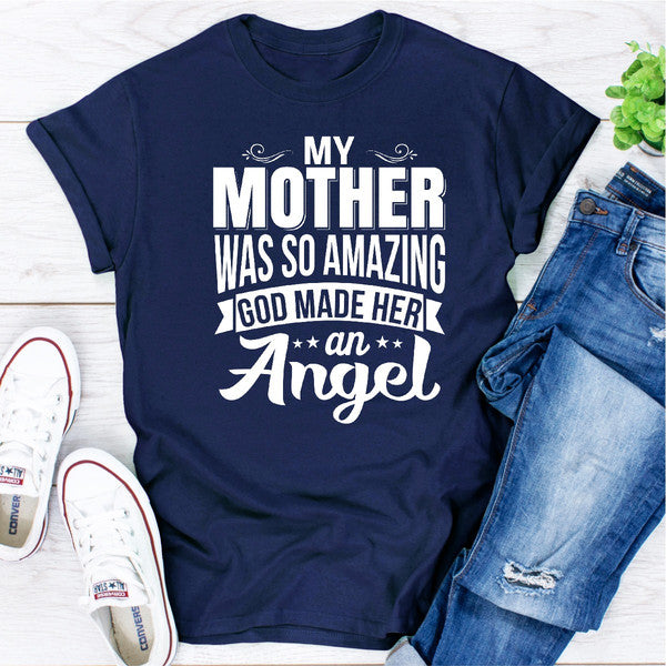 My Mother Was So Amazing God Made Her An Angel