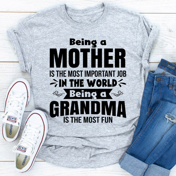 Being A Mother Is The Most Important Job In The World Being A Grandma Is The Most Fun