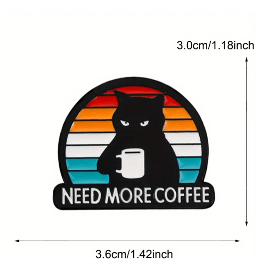 Funny Black Cat Coffee Pin Need More Coffee Cute Enamel Brooch Badge